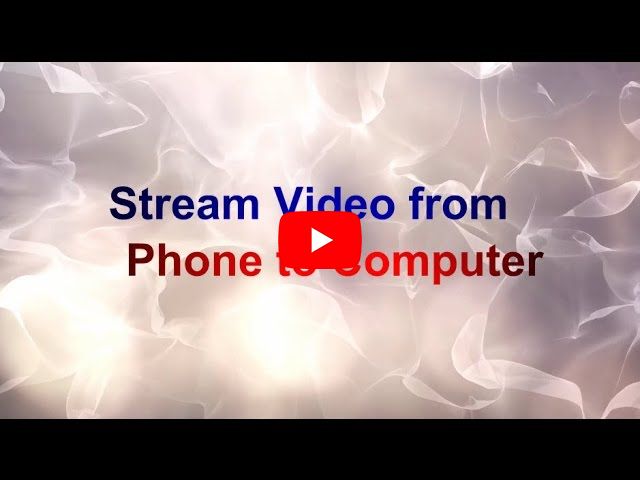 Notable Ways to Stream Video from Phone to Computer