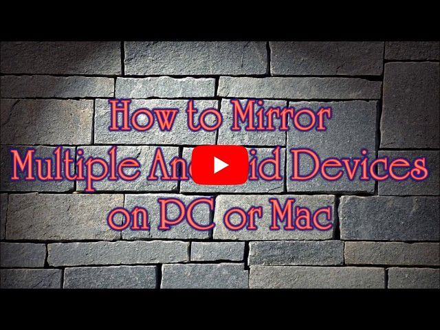 How to Mirror Multiple Android Devices on PC or Mac