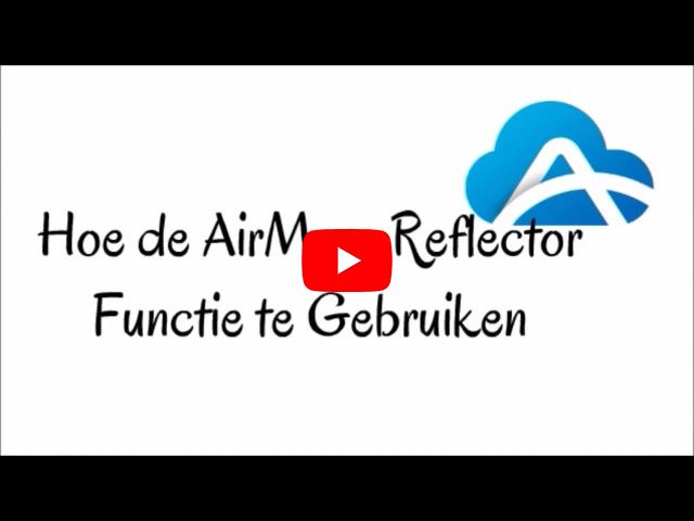 Hoe de AirMore Reflector Functie te Gebruiken