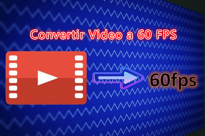 convertir video a 60fps