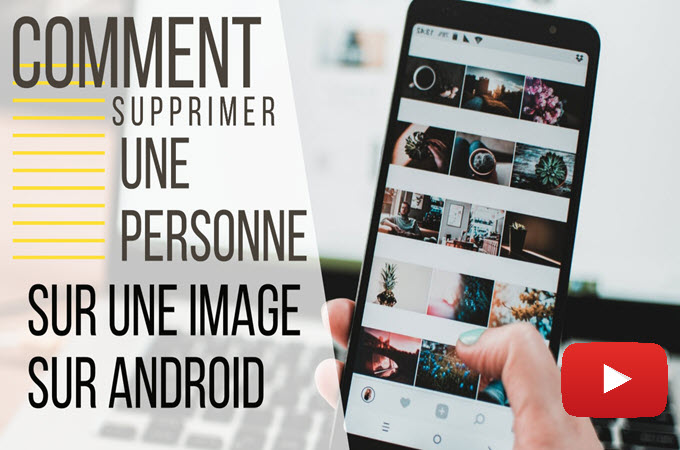 supprimer une personne sur une image sur Android