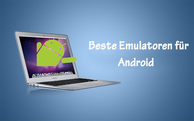 beste Emulatoren für Android