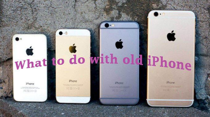 what to do with old iPhone