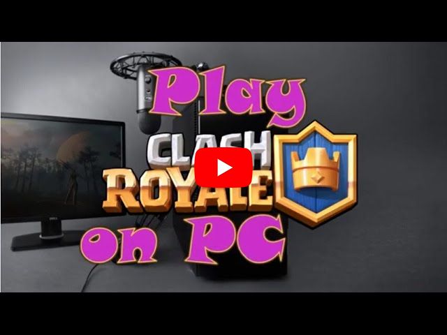 Simple Ways to Play Clash Royale on PC