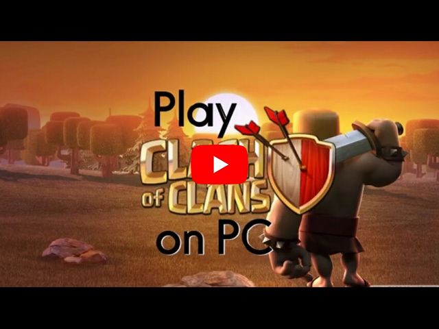 Excellent Software to Play Clash of Clans on PC