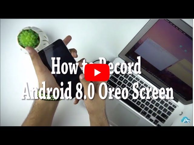 How to Record Android 8.0 Oreo Screen