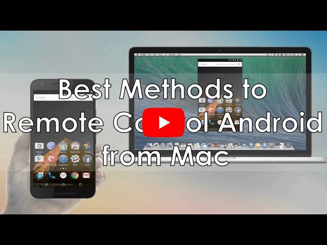 Best Methods to Remote Control Android from Mac