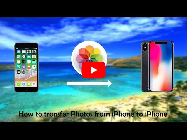 How to Transfer Photos from iPhone to iPhone 7