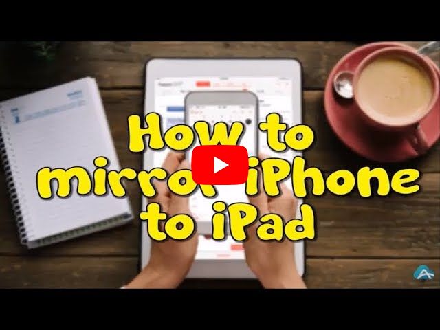 Best Methods to Mirror iPhone to iPad