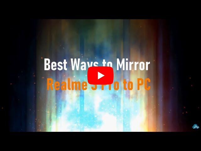 Best Ways to Mirror Realme 3 Pro to PC