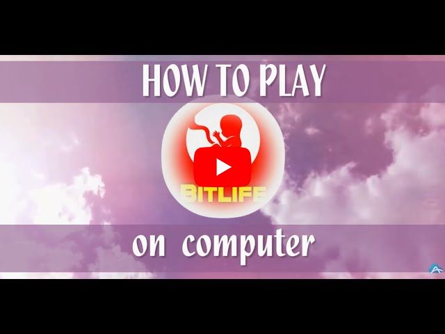 Top 3 Ways to Play BitLife on PC