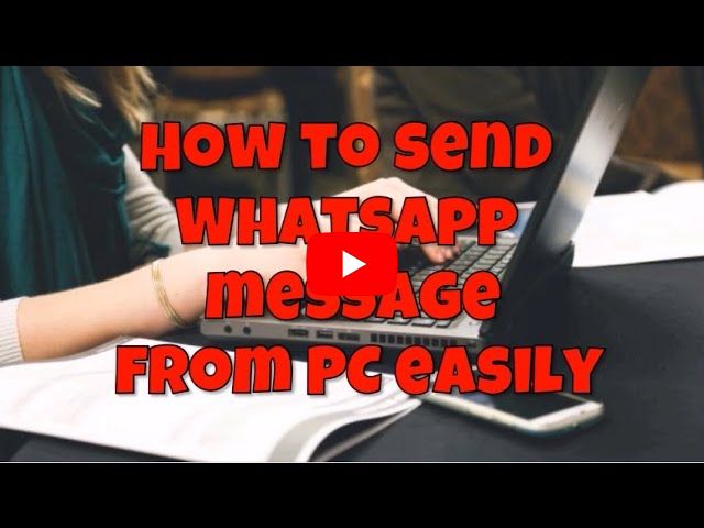 Easy Ways to Send WhatsApp Message from PC