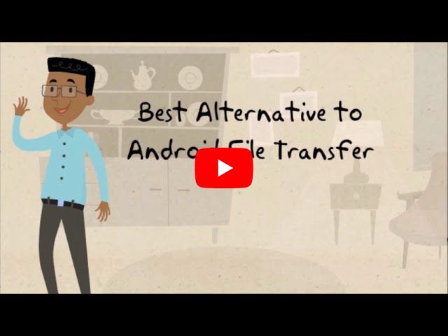 Best Alternative to Android File Transfer