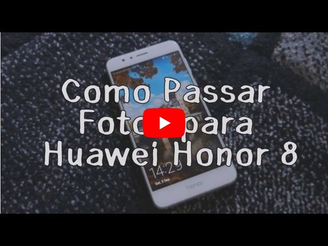 Como Passar Fotos para Huawei Honor 8