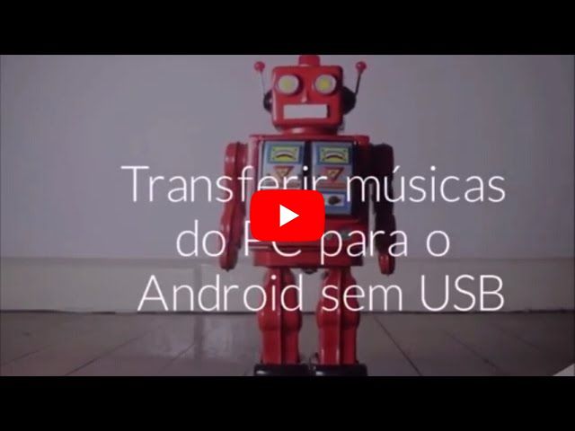 Transferir músicas do PC para o Android sem USB