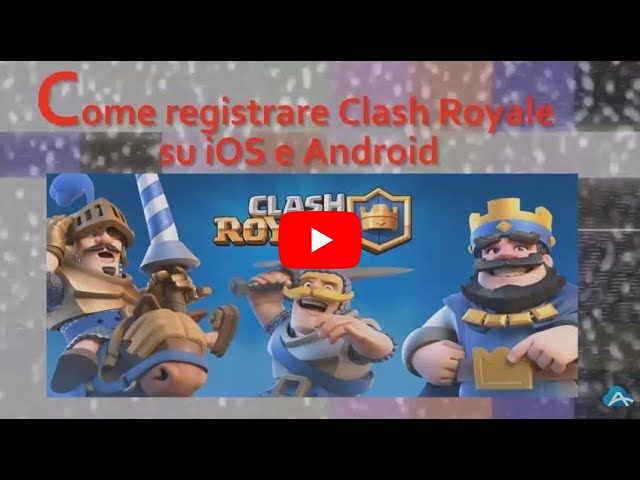 Come registrare Clash Royale su iOS e Android