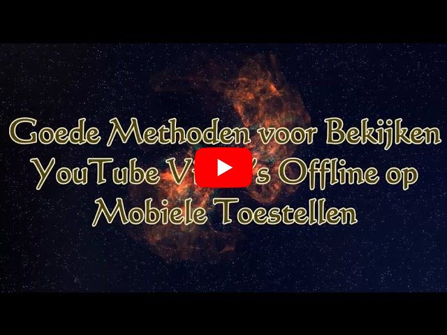 Goede Methoden voor Bekijken YouTube Video’s Offline op Mobiele Toestellen