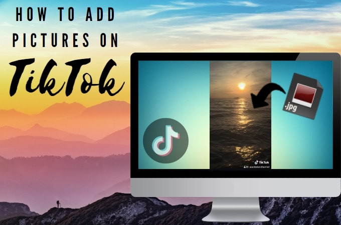 how to add pictures on TikTok videos featured image