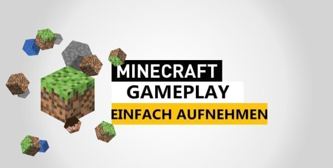 Minecraft Gameplay Videos aufzeichnen