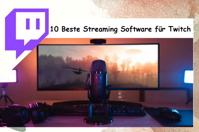 beste streaming software für Twitch
