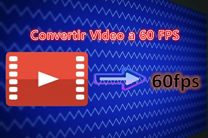 convertir video a 60fps