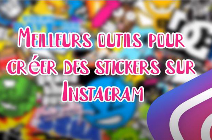 créer des stickers sur Instagram