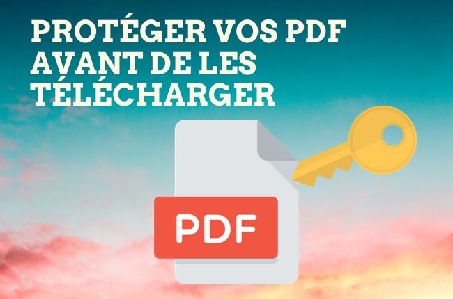 protéger vos PDF avant de les télécharger