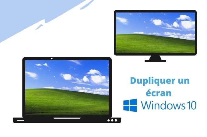 dupliquer un écran Windows 10