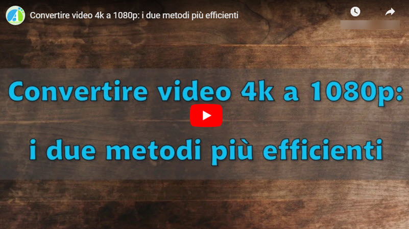 Convertire video 4k a 1080p