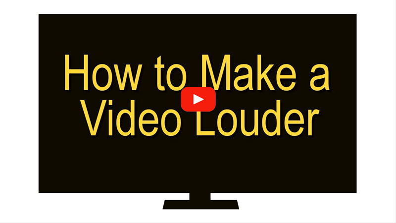 Easy And Quick Ways To Make A Video Louder