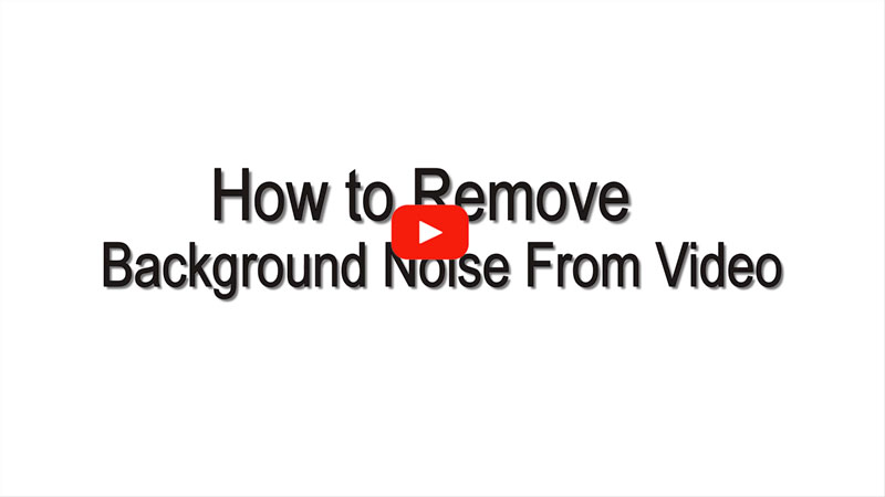 remove background noise from video