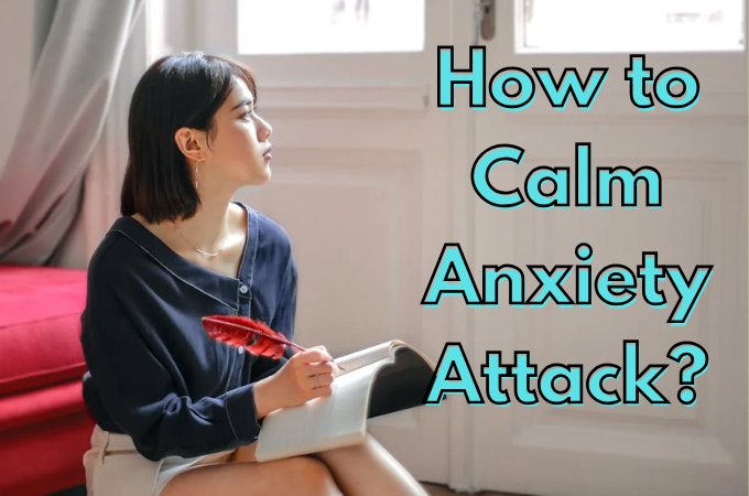 how to calm anxiety attack 