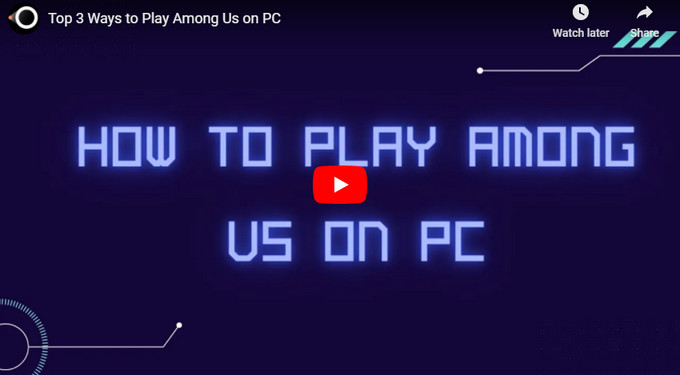 How to play Among Us on a Windows PC