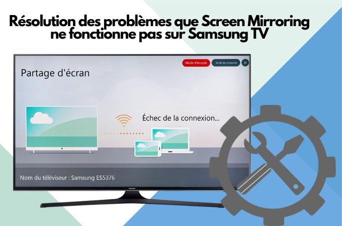 Screen Mirroring ne fonctionne pas sur Samsung TV