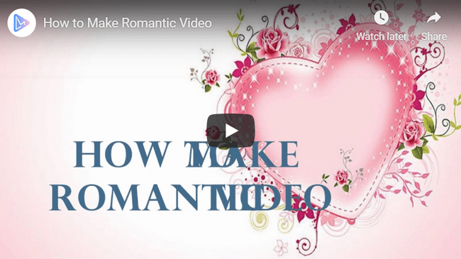 How to Make Romantic Video