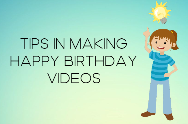 tips to make a good birthday video