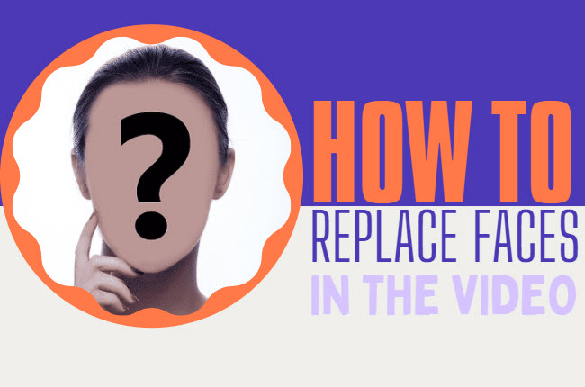 how to replace a face in the video