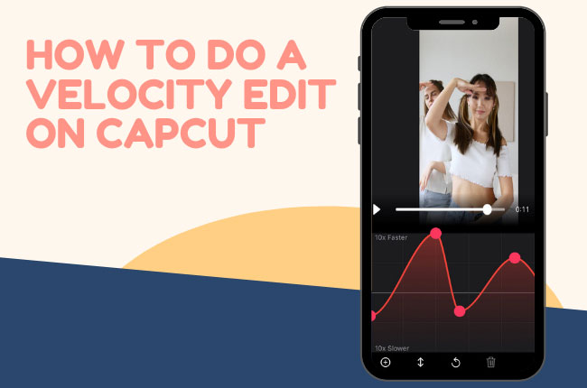 How To Make A Velocity Edit On CapCut