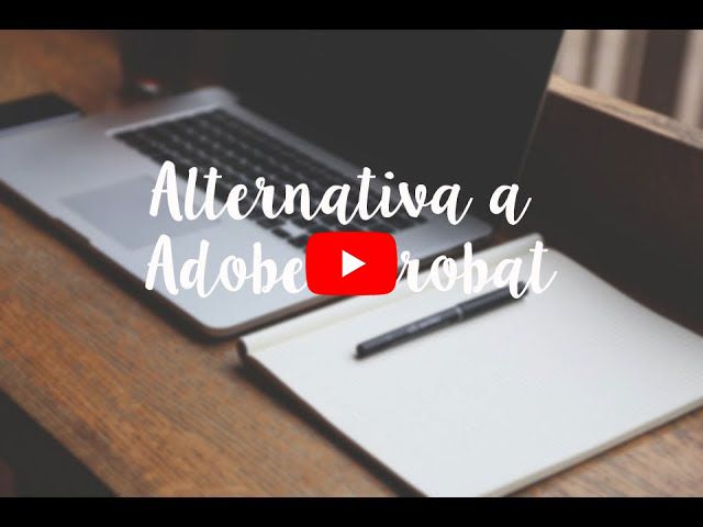 Las mejores alternativas a Adobe Acrobat