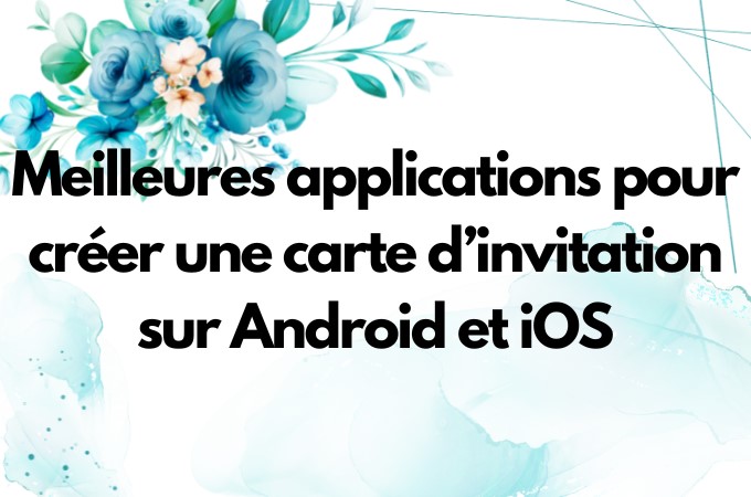 créer une carte d’invitation sur Android et iOS