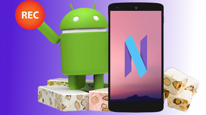 Enregistrer l'écran sous Android Nougat