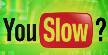 YouTube slow