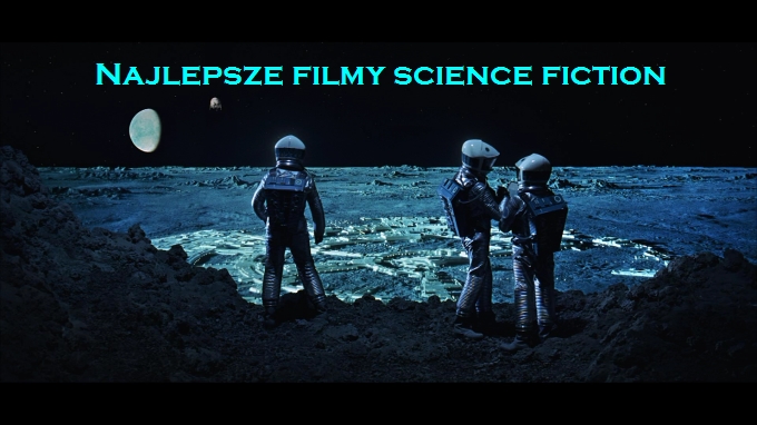 Najlepsze filmy science fiction