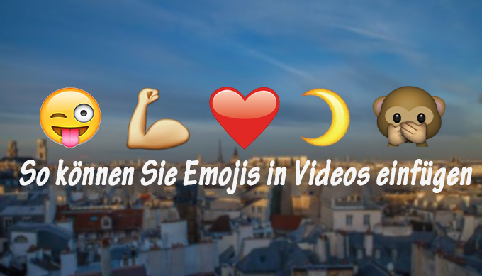 Emojis zu Videos hinzufügen