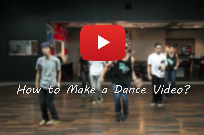 how to make a dance video